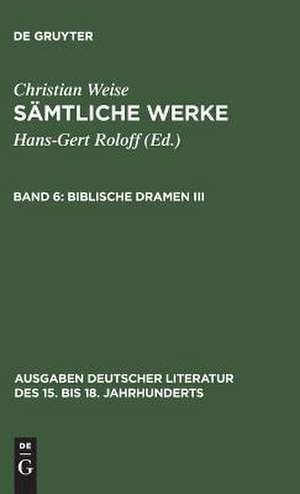 Biblische Dramen III de Christian Weise