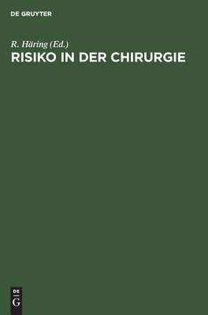 Risiko in der Chirurgie: Analyse und Kalkulation de Rudolf Häring