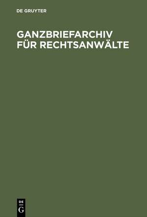 Ganzbriefarchiv für Rechtsanwälte: Texte als Diktatvorlage und für die programmierte Textverarbeitung in der Anwaltskanzlei de Bernd Hoffmeister