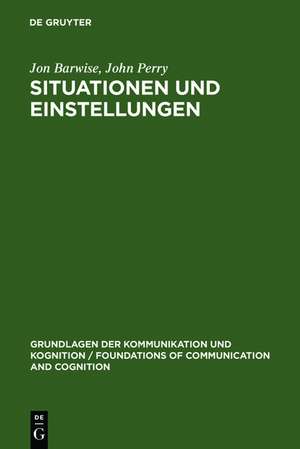 Situationen und Einstellungen: Grundlagen der Situationssemantik de Jon Barwise