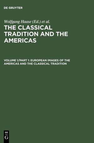 European Images of the Americas and the Classical Tradition de Wolfgang Haase