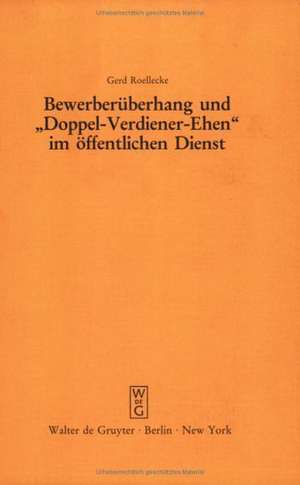 Bewerberüberhang und "Doppel-Verdiener-Ehen" im öffentlichen Dienst: Eine verfassungsrechtliche Anfrage de Gerd Roellecke