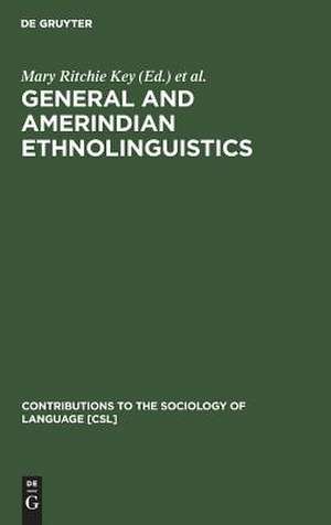 General and Amerindian Ethnolinguistics: In Remembrance of Stanley Newman de Mary R. Key