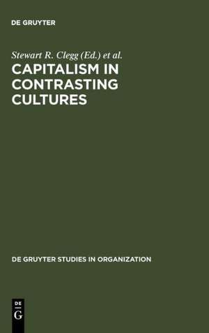 Capitalism in Contrasting Cultures de Stewart R Clegg