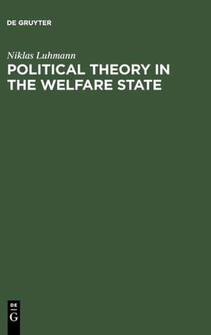 Political Theory in the Welfare State de Niklas Luhmann