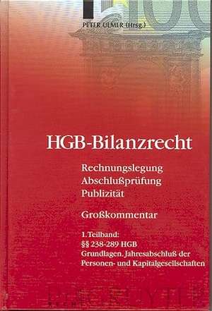 HGB-Bilanzrecht: Rechnungslegung. Abschlußprüfung. Publizität. Tlbd 1: §§ 238-289 HGB. Grundlagen. Jahresabschluß der Personen- und Kapitalgesellschaften. Tlbd 2: §§ 290-342a HGB Konzernabschluß, Prüfung und Publizität. Großkommentar de Peter Ulmer