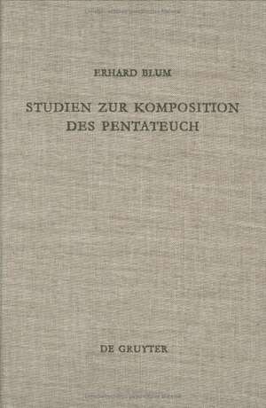 Studien zur Komposition des Pentateuch de Erhard Blum