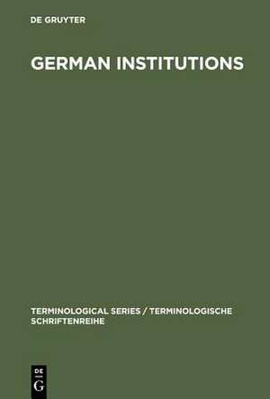 German Institutions / Deutsche Einrichtungen. Bezeichnungen, Abkürzungen, Akronyme ...: Designations, Abbreviations, Acronyms de the Language Services Division of the Foreign Office of the Federal Republic of Germany