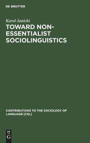 Toward Non-Essentialist Sociolinguistics de Karol Janicki