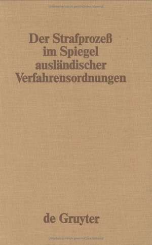 Der Strafprozeß im Spiegel ausländischer Verfahrensordnungen: Frankreich, Österreich, Schweiz, UdSSR, USA de Martin Fincke