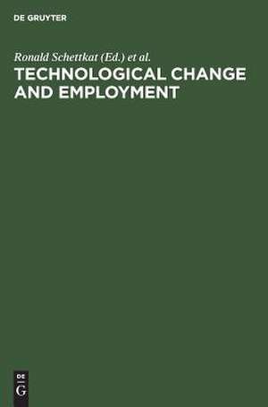 Technological Change and Employment: Innovations in the German Economy de Ronald Schettkat