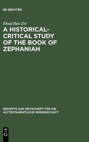 A Historical-Critical Study of the Book of Zephaniah de Ehud Ben Zvi