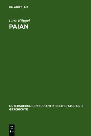 Paian: Studien zur Geschichte einer Gattung de Lutz Käppel