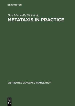 Metataxis in Practice: Dependency Syntax for Multilingual Machine Translation de Dan Maxwell