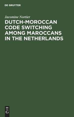 Dutch-Maroccan Code Switching among Maroccans in the Netherlands de Jacomine Nortier