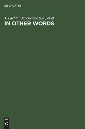 In Other Words: Transcultural Studies in Philology, Translation and Lexicology. Presented to Hans Meier on the Occasion of his 65th Birthday de J. Lachlan Mackenzie