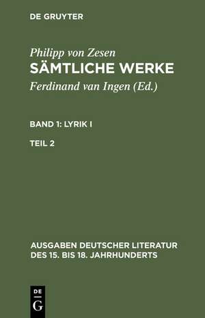 Philipp von Zesen: Sämtliche Werke. Bd 1: Lyrik I. Bd 1/Tl 2 de Philipp von Zesen