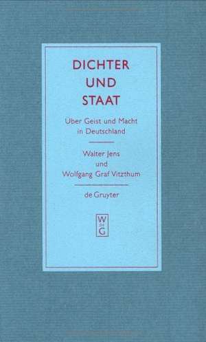 Dichter und Staat: Über Geist und Macht in Deutschland de Walter Jens