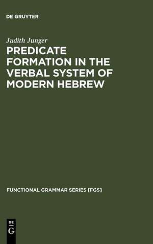 Predicate Formation in the Verbal System of Modern Hebrew de Judith Junger