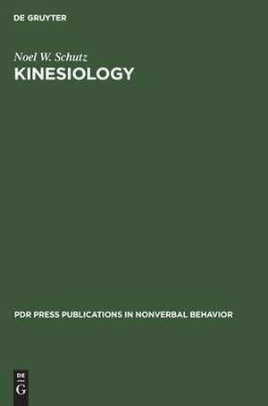 Kinesiology: The Articulation of Movement de Noel W. Schutz