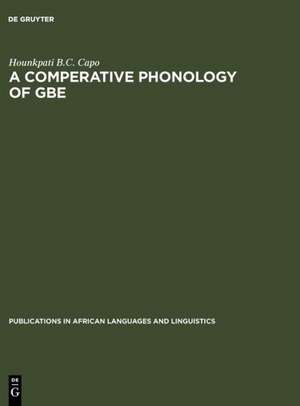 A Comparative Phonology of Gbe de Hounkpati B.C. Capo