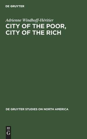 City of the Poor, City of the Rich: Politics and Policy in New York City de Adrienne Windhoff-Héritier