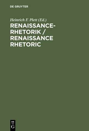 Renaissance-Rhetorik / Renaissance Rhetoric de Heinrich F. Plett