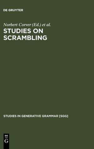 Studies on Scrambling: Movement and Non-Movement Approaches to Free Word-Order Phenomena de Norbert Corver