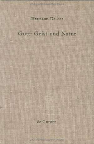 Gott: Geist und Natur: Theologische Konsequenzen aus Charles S. Peirce' Religionsphilosophie de Hermann Deuser