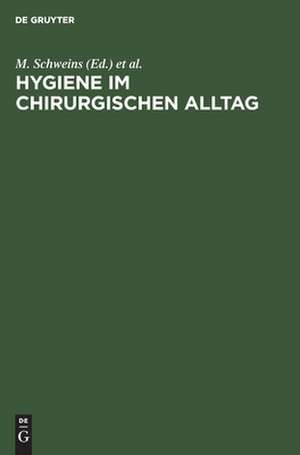 Hygiene im chirurgischen Alltag: Traditionen, Glaubensbekenntnisse, Fakten de Edmund Neugebauer