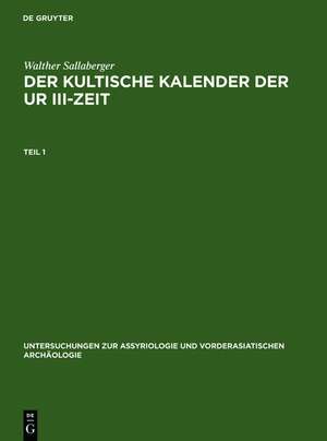 Der kultische Kalender der Ur III-Zeit de Walther Sallaberger