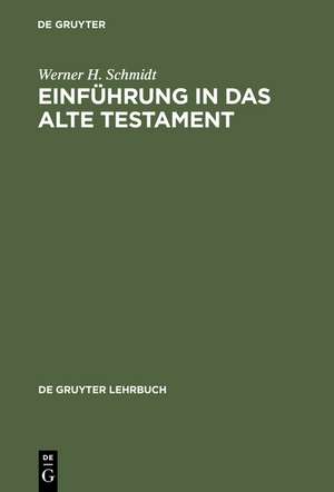 Einführung in das Alte Testament de Werner H. Schmidt