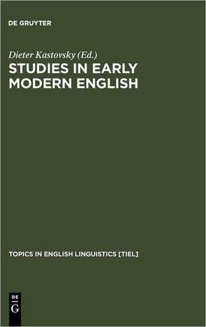 Studies in Early Modern English de Dieter Kastovsky