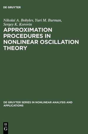 Approximation Procedures in Nonlinear Oscillation Theory de Nikolai A. Bobylev