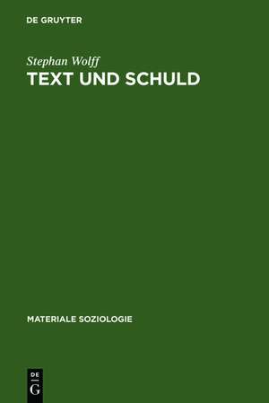 Text und Schuld: Die Rhetorik psychiatrischer Gerichtsgutachten de Stephan Wolff