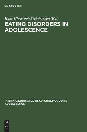 Eating Disorders in Adolescence: Anorexia and Bulimia Nervosa de Hans-Christoph Steinhausen