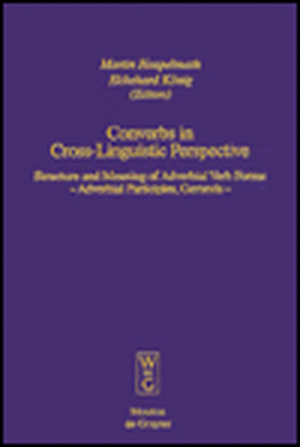 Converbs in Cross-Linguistic Perspective: Structure and Meaning of Adverbial Verb Forms - Adverbial Participles, Gerunds de Martin Haspelmath