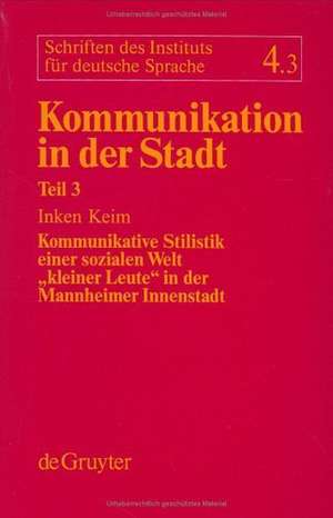 Kommunikative Stilistik einer sozialen Welt "kleiner Leute" in der Mannheimer Innenstadt de Inken Keim