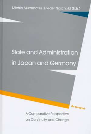 State and Administration in Japan and Germany: A Comparative Perspective on Continuity and Change de Michio Muramatsu