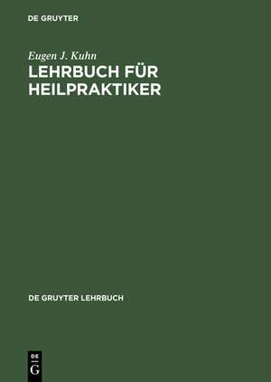 Lehrbuch für Heilpraktiker de Eugen J. Kuhn