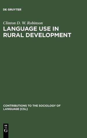 Language Use in Rural Development: An African Perspective de Clinton D. W. Robinson