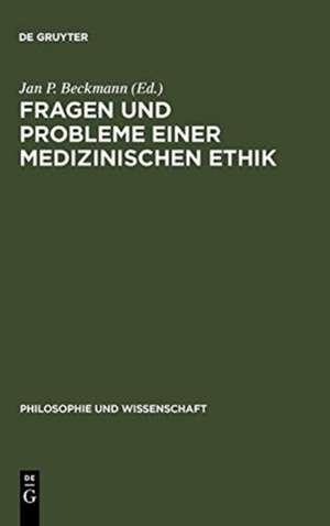 Fragen und Probleme einer medizinischen Ethik de Jan P. Beckmann