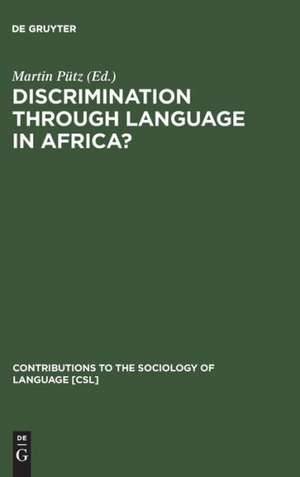 Discrimination through Language in Africa?: Perspectives on the Namibian Experience de Martin Pütz