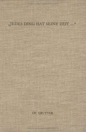 "Jedes Ding hat seine Zeit ...": Studien zur israelitischen und altorientalischen Weisheit. Diethelm Michel zum 65. Geburtstag de Anja A. Diesel