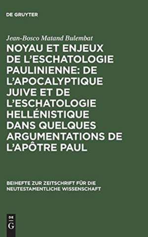 Noyau et enjeux de l'eschatologie paulinienne: De l'apocalyptique juive et de l'eschatologie hellénistique dans quelques argumentations de l'Apôtre Paul: Etude rhétorico-exégétique de 1 Co 15,35-58; 2 Co 5,1-10 et Rm 8,18-30 de Jean-Bosco Matand Bulembat