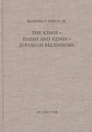 The Kings – Isaiah and Kings – Jeremiah Recensions de Raymond F. Person