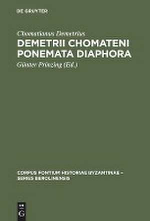 Demetrii Chomateni Ponemata diaphora: [Das Aktencorpus des Ohrider Erzbischofs Demetrios. Einleitung, kritischer Text und Indices] de Chomatianus Demetrius