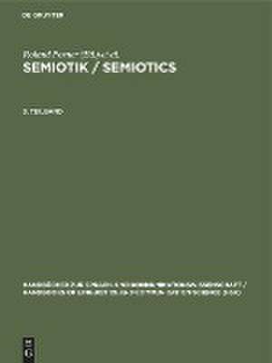 Semiotik / Semiotics. 3. Teilband de Roland Posner