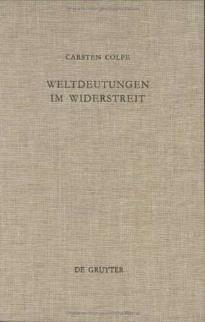 Weltdeutungen im Widerstreit de Carsten Colpe