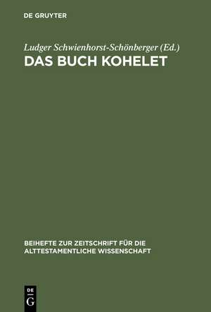 Das Buch Kohelet: Studien zur Struktur, Geschichte, Rezeption und Theologie de Ludger Schwienhorst-Schönberger